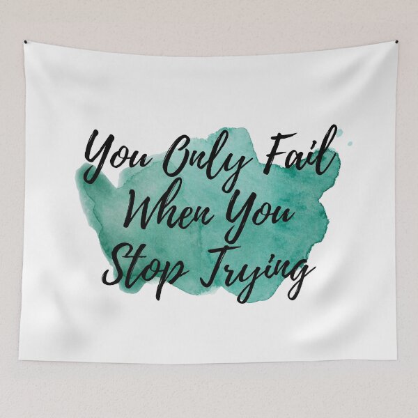 Item preview, You Only Fail When You Stop Trying designed and sold by autumnchu.
