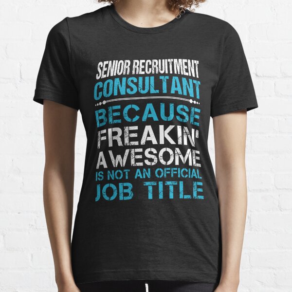 Item preview, Senior Recruitment Consultant T Shirt - Freaking Awesome Job Gift Item Tee designed and sold by oetate4774.