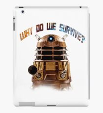 Why do we survive? iPad Case/Skin