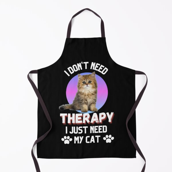 Item preview, I DON'T NEED THEARAPY I JUST NEED MY CAT designed and sold by SPDguy.