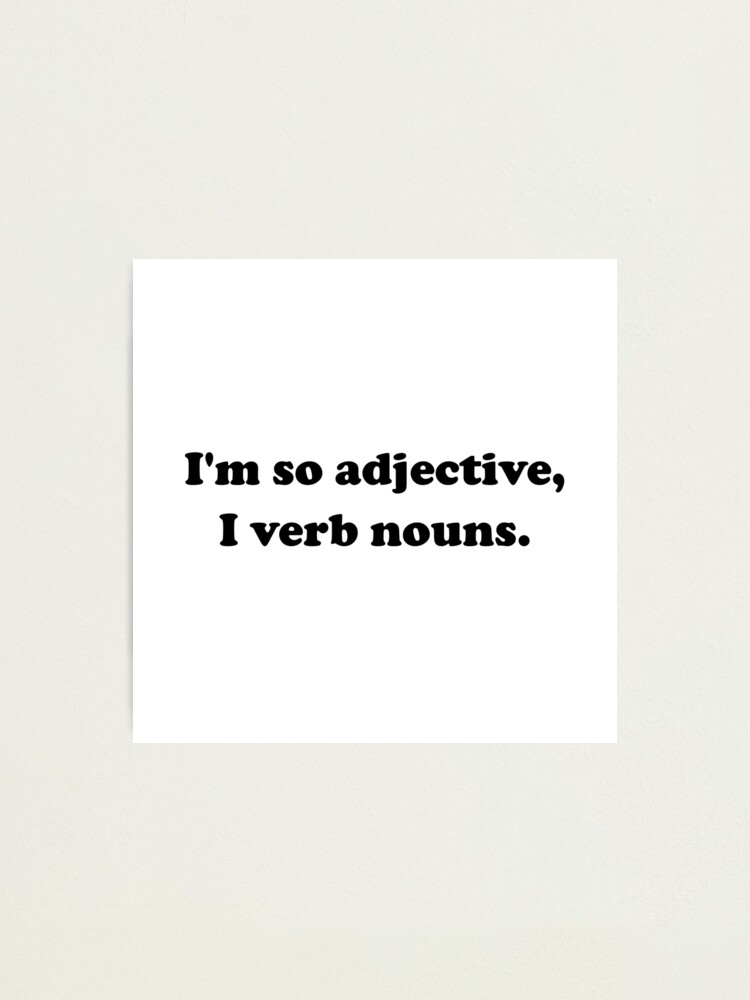 "Adjective Verb Nouns" Photographic Print for Sale by TheBestStore