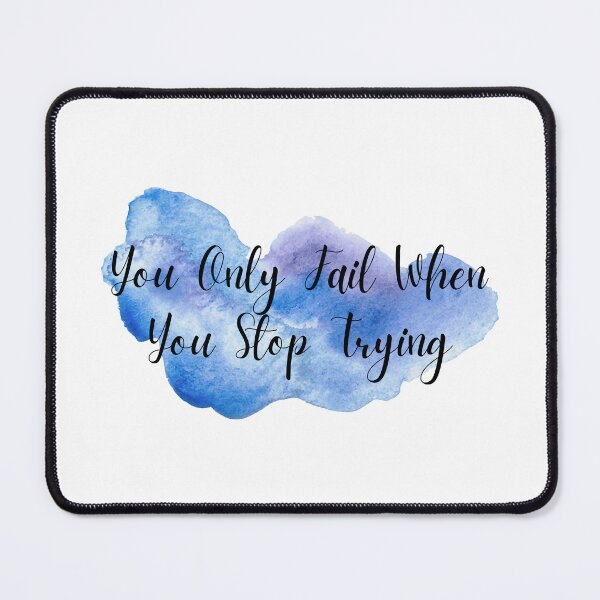 Item preview, You Only Fail When You Stop Trying designed and sold by autumnchu.