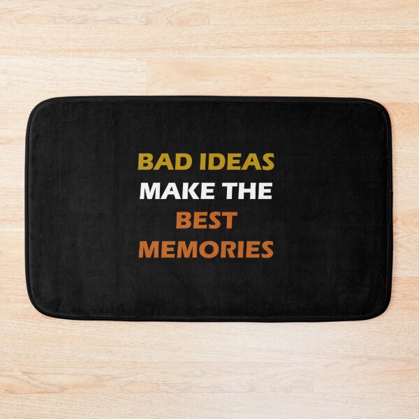 Item preview, Bad ideas make the best memories designed and sold by LoneMaverick.