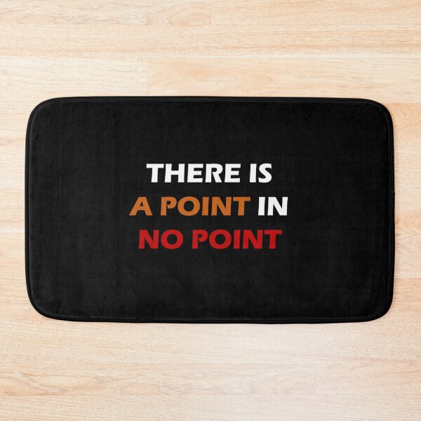 Item preview, There is a point in no point designed and sold by LoneMaverick.