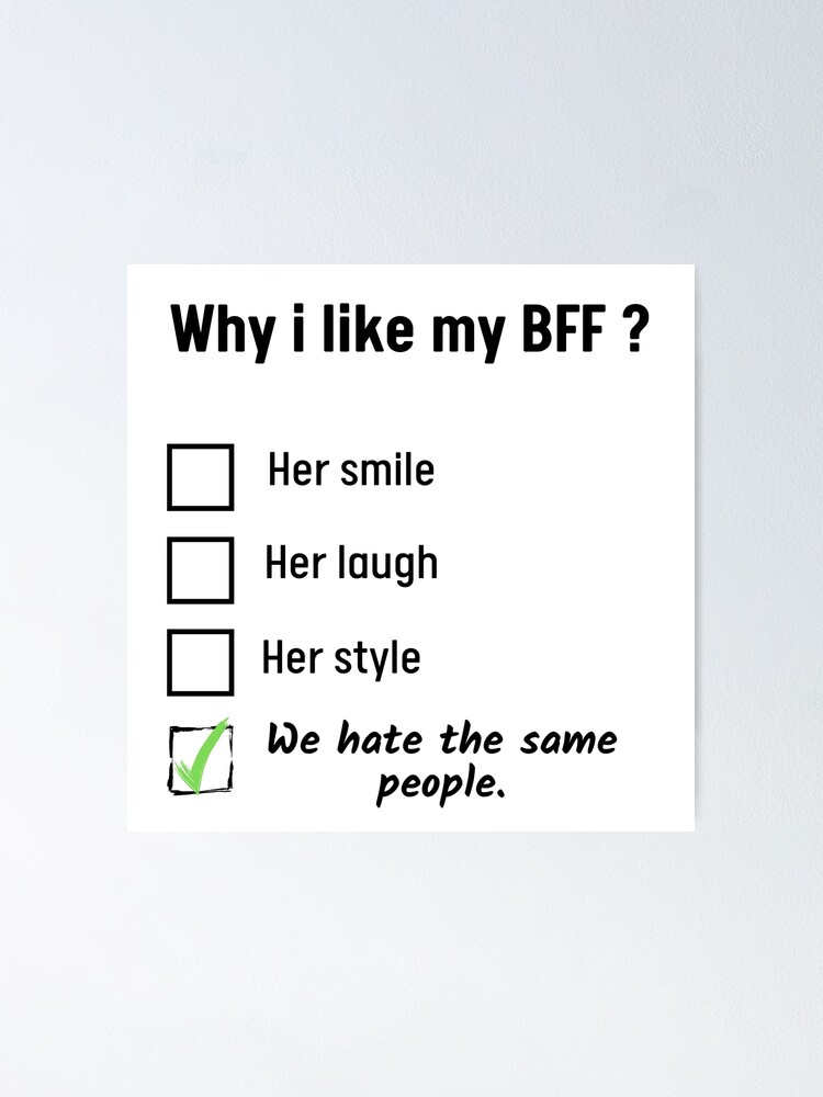 "Why I Like My Bff Funny Reason Why I like My Best Friend " Poster