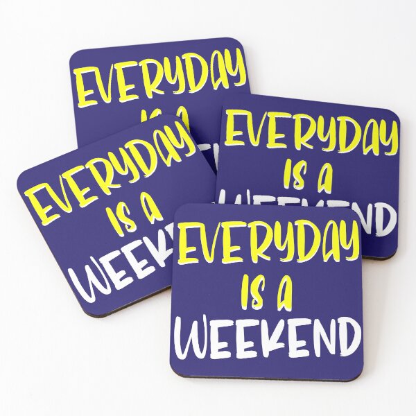 Item preview, everyday is a weekend v5 designed and sold by Grafik0.