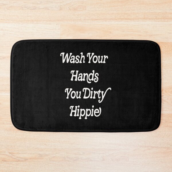 Item preview, Wash Your Hands You Dirty Hippie designed and sold by EclipticTrip.
