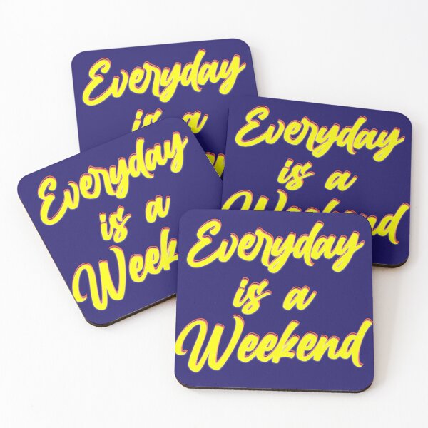Item preview, everyday is a weekend v8 designed and sold by Grafik0.