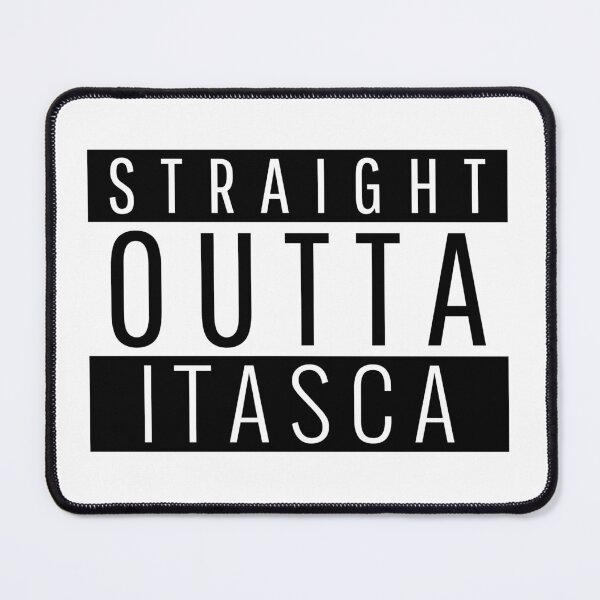 Item preview, Straight Outta Itasca Illinois Itasca IL designed and sold by Teelogic.