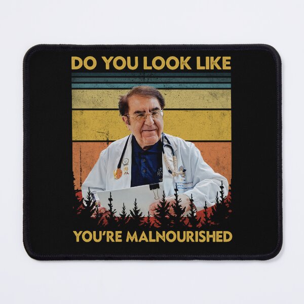 Item preview, Do You Look Like You're Malnourished Dr Now Vintage designed and sold by RosannaArt.