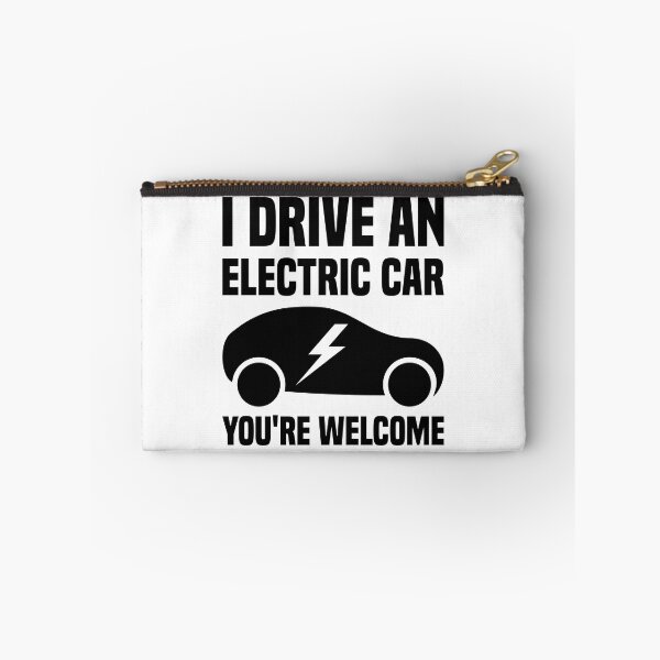 Item preview, I Drive An Electric Car You're Welcome designed and sold by TashaVector.
