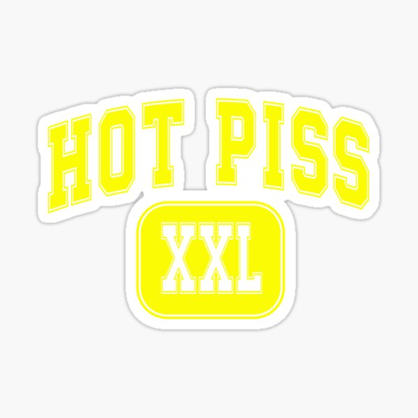 Hot Piss Meme Shirt Sticker For Sale By Dgavisuals Redbubble