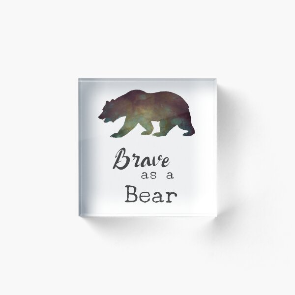 Brave as a Bear by Woodland Doodles Acrylic Block