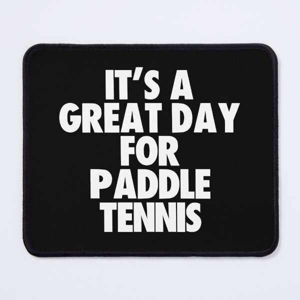 Item preview, It's a Great Day For Paddle Tennis designed and sold by kindxinn.
