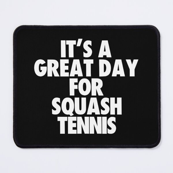 Item preview, It's a Great Day For Squash Tennis designed and sold by kindxinn.