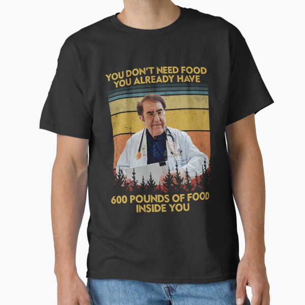 Item preview, You Don't Need Food You Already Have 600 Pounds Of Food Dr Now Diet designed and sold by RosannaArt.