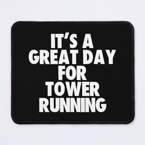 Item preview, It's a Great Day For Tower Running designed and sold by kindxinn.