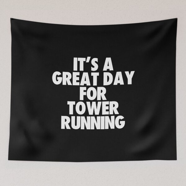 Item preview, It's a Great Day For Tower Running designed and sold by kindxinn.