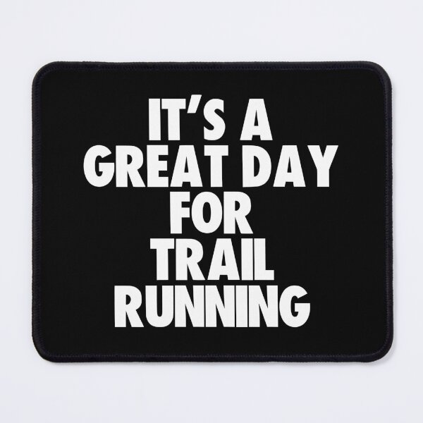 Item preview, It's a Great Day For Trail Running designed and sold by kindxinn.