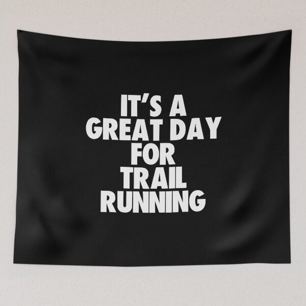 Item preview, It's a Great Day For Trail Running designed and sold by kindxinn.