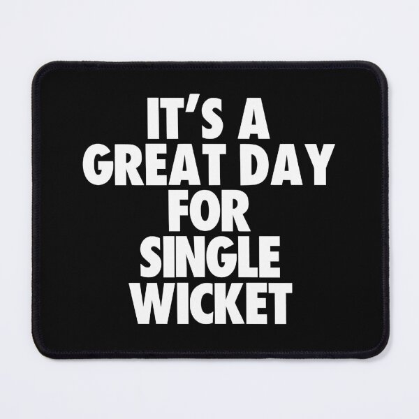Item preview, It's a Great Day For Single Wicket designed and sold by kindxinn.