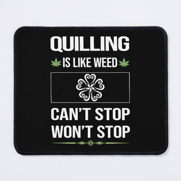 Item preview, Funny Can't Stop Quilling designed and sold by FulviaContreras.