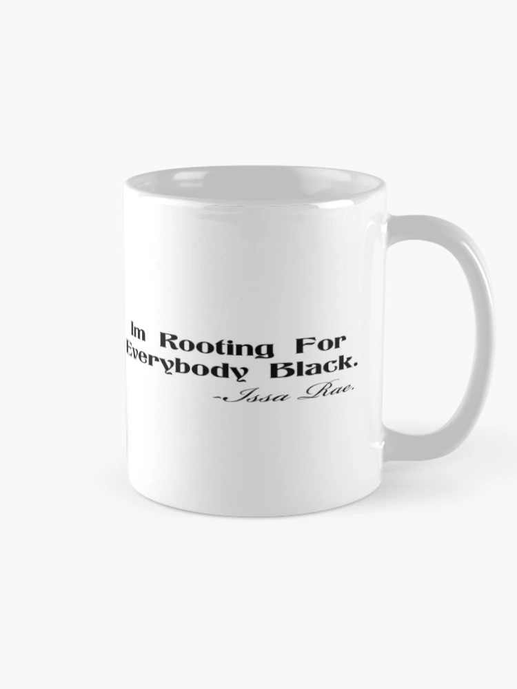 Thumbnail 3 of 6, Coffee Mug, I'm Rooting For Everybody Black - Issa Rae designed and sold by Ripoubsb.