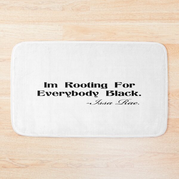 Item preview, I'm Rooting For Everybody Black - Issa Rae designed and sold by Ripoubsb.