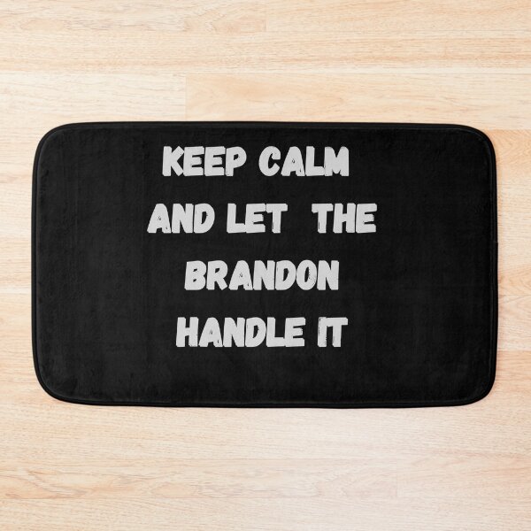 Item preview, keep calm and let the Brandon handle it designed and sold by JokerH.