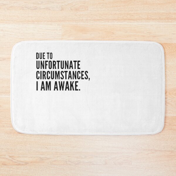 Item preview, Due to unfortunate circumstances, I am awake. designed and sold by anas667.