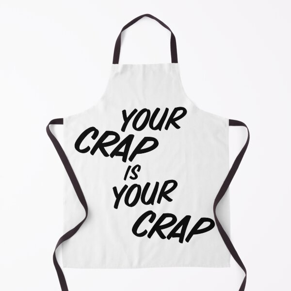 Item preview, Your Crap is Your Crap designed and sold by jaffeworld.