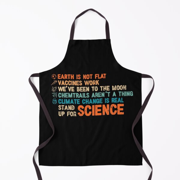Item preview, Earth is not flat, Vaccines work, We've been to the moon, Chemtrails aren't a thing, Climate change is real, Stand up for science designed and sold by NiceTees2021.
