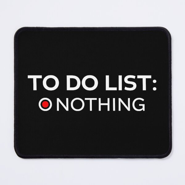 Item preview, TO DO LIST: NOTHING designed and sold by RamboDesign.