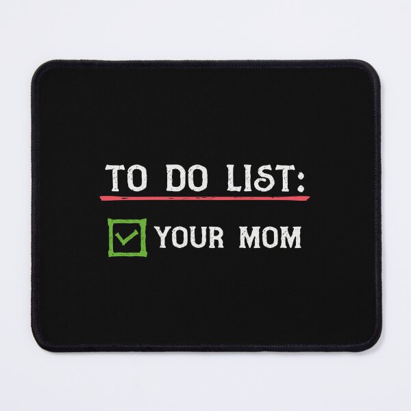 Item preview, To Do List Your Mom designed and sold by PIODesign.