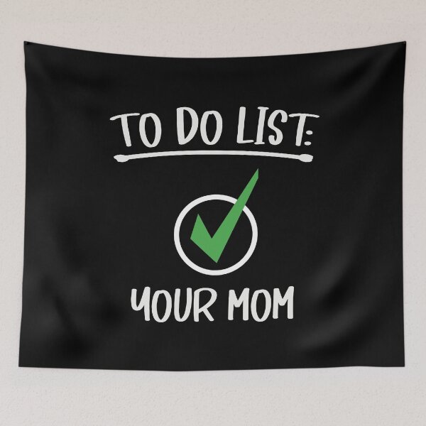 Item preview, To Do List Your Mom designed and sold by PIODesign.