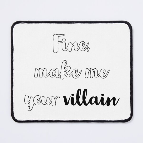 Item preview, Fine, make me your villain - Shadow and Bone designed and sold by CrazyFace5.