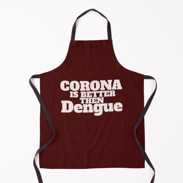 Item preview, Corona virus dengue fever saying, corona is better than dengue designed and sold by vibeno1.