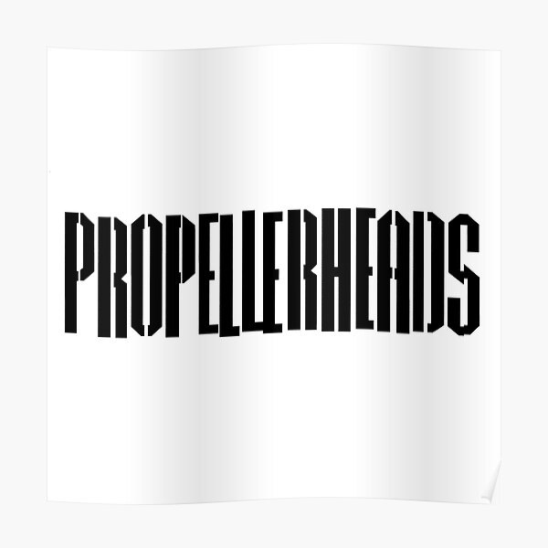 "Propellerheads" Poster for Sale by MovinOut Redbubble
