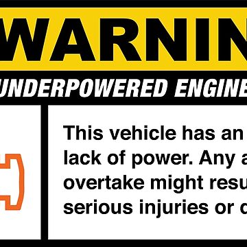 Underpowered Engine Warning Sticker (English) Sticker for Sale by  BombaCollection