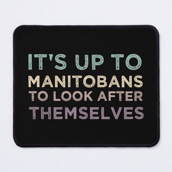 Item preview, It's Up To Manitobans To Look After Themselves designed and sold by medbdj.