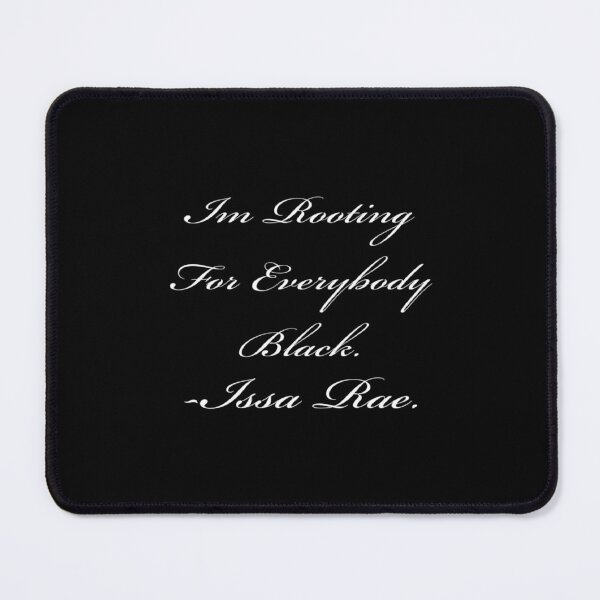 Item preview, I'm Rooting For Everybody Black - Issa Rae designed and sold by Ripoubsb.