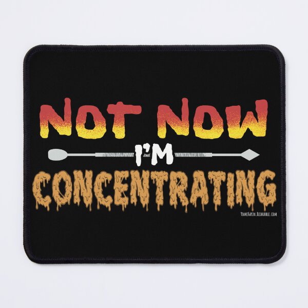 Item preview, Not now im concentrating  designed and sold by YomeHayin.