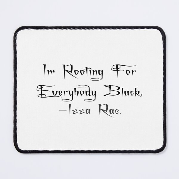 Item preview, I'm Rooting For Everybody Black - Issa Rae designed and sold by Ripoubsb.