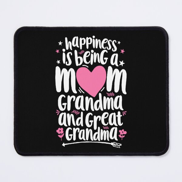 Item preview, Happiness Is Being A Mom Grandma And Great Grandma designed and sold by PrincessBrogan.