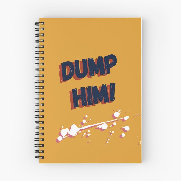 Item preview, Dump him! designed and sold by deejum.