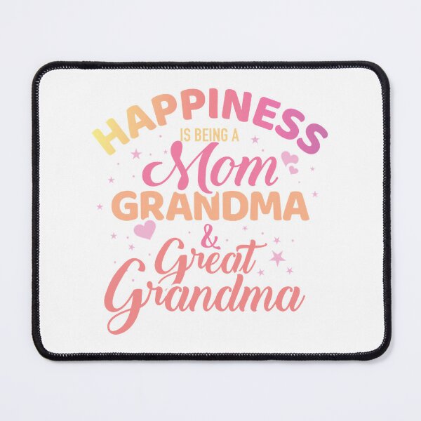 Item preview, Happiness Is Being A Mom Grandma And Great Grandma designed and sold by PrincessBrogan.