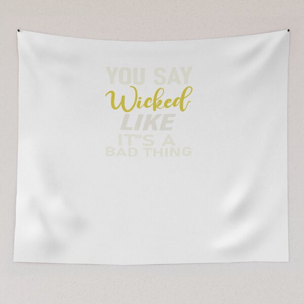 Item preview,  You Say Wicked Like its a Bad Thing Halloween  designed and sold by designreb.