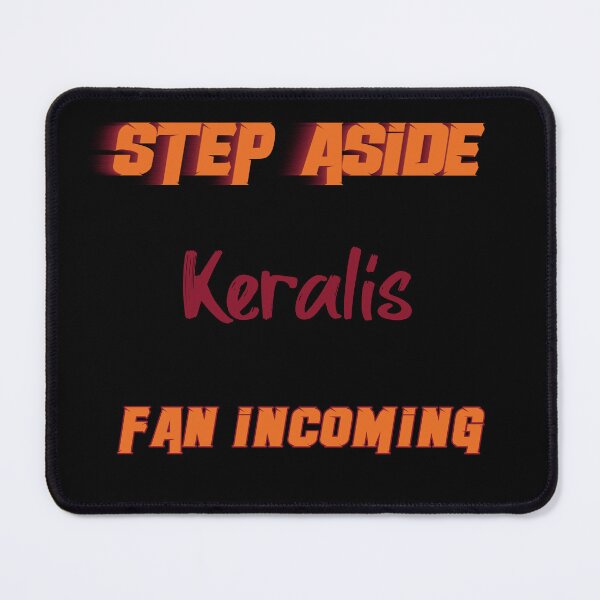 Item preview, Keralis - Step Aside, incoming fan designed and sold by 2Girls1Shirt.