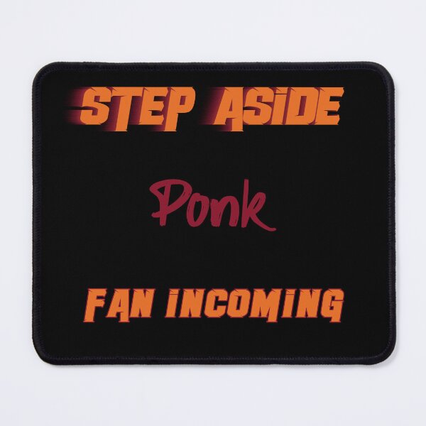 Item preview, Ponk - Step Aside, incoming fan designed and sold by 2Girls1Shirt.