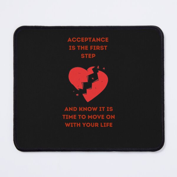 Item preview, Acceptance Is The First Step- Heartbroken designed and sold by WowAllinOne.